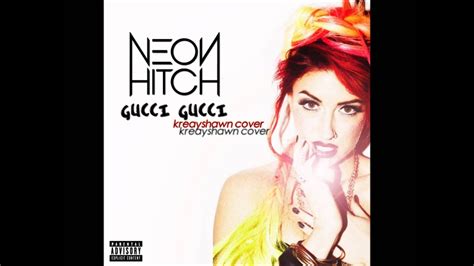 gucci gucci lyrics neon hitch|Neon Hitch – Gucci Gucci Lyrics .